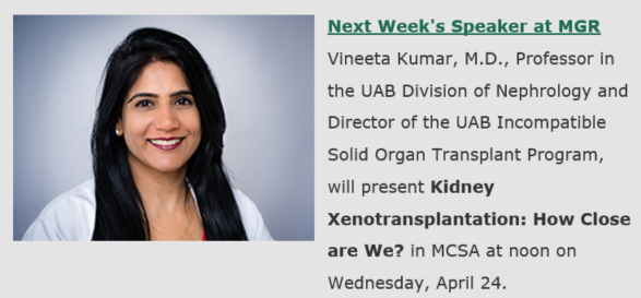 @UAB_NRTC Dr. Vineeta Kumar @VineetaKumar8 will present on: 'Kidney Xenotransplantation: How Close are We?' at DOM Medical Grand Rounds, Wednesday, April 24 - noon. uab-mc.zoom.us/meeting/regist…