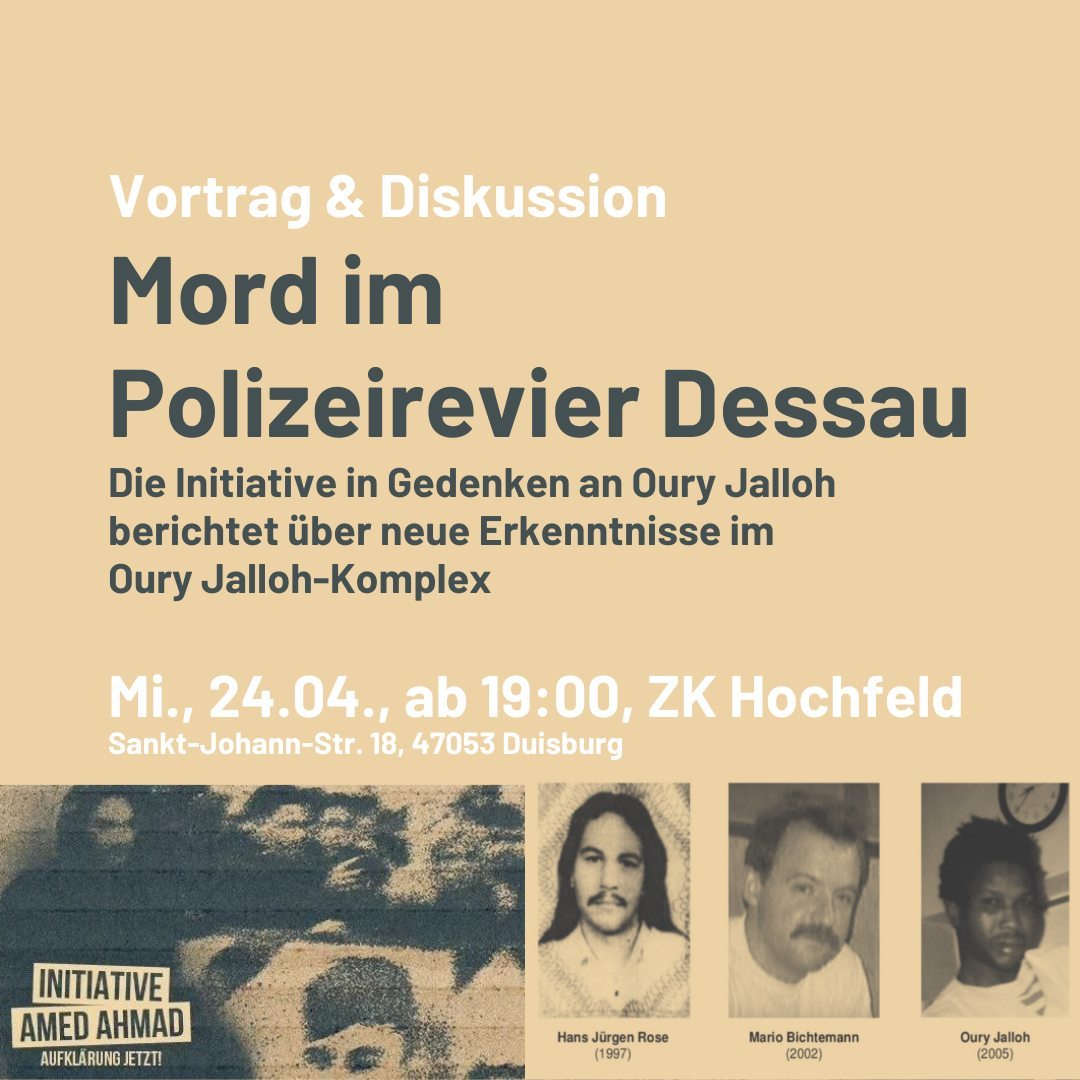 Am 24.04. sind wir im ZK Hochfeld in Duisburg und sprechen über die neuen Entwicklungen im Oury Jalloh - Komplex. Kommt vorbei und sagt es weiter!