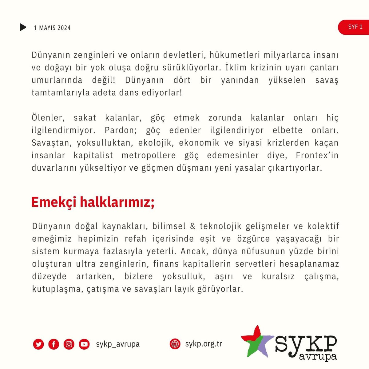 Emeğimizi ve geleceğimizi savunmak için;

1 MAYIS’TA SOKAKLARI, MEYDANLARI DOLDURALIM!

#1Mayıs