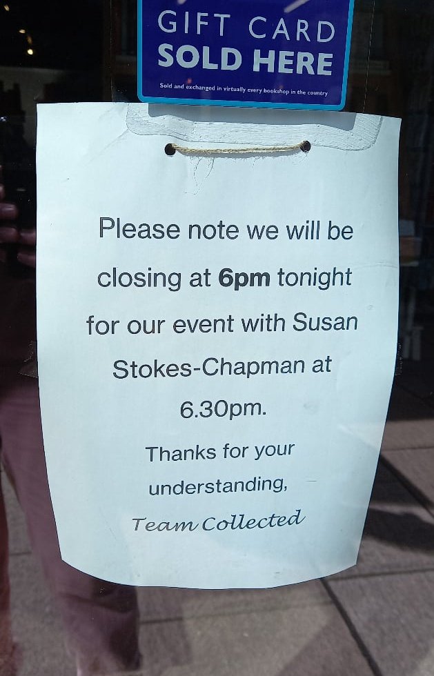 Please note we shall be closing at 6pm tonight instead of our usual Friday 8pm, for our event with Susan Stokes Chapman at 6.30. Thanks for your understanding!