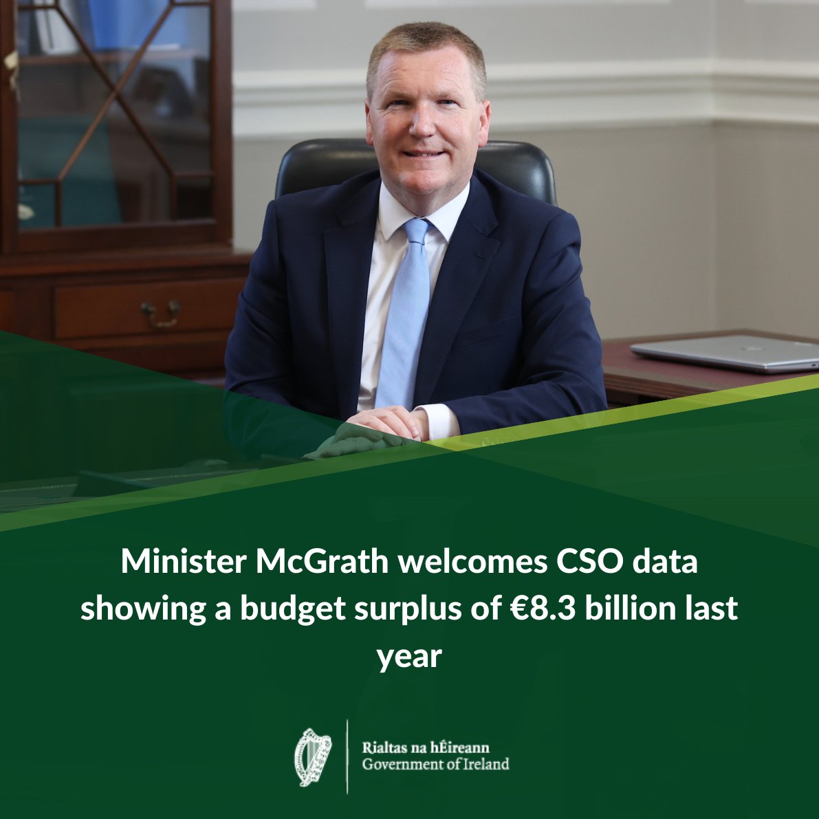 Minister @mmcgrathtd welcomes @CSOIreland data showing a budget surplus of €8.3 billion last year. Read more: gov.ie/en/press-relea…