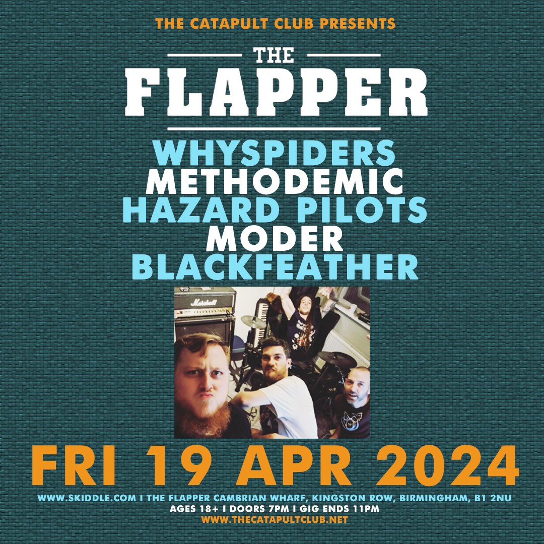 TONIGHT it's @TheCatapultClub at @TheFlapperBrum with WhySpiders / Methodemic / Hazard Pilots / Moder / BlackFeather open to ages 18+ from 7pm - 11pm. Advance tickets from - skiddle.com/e/38170595