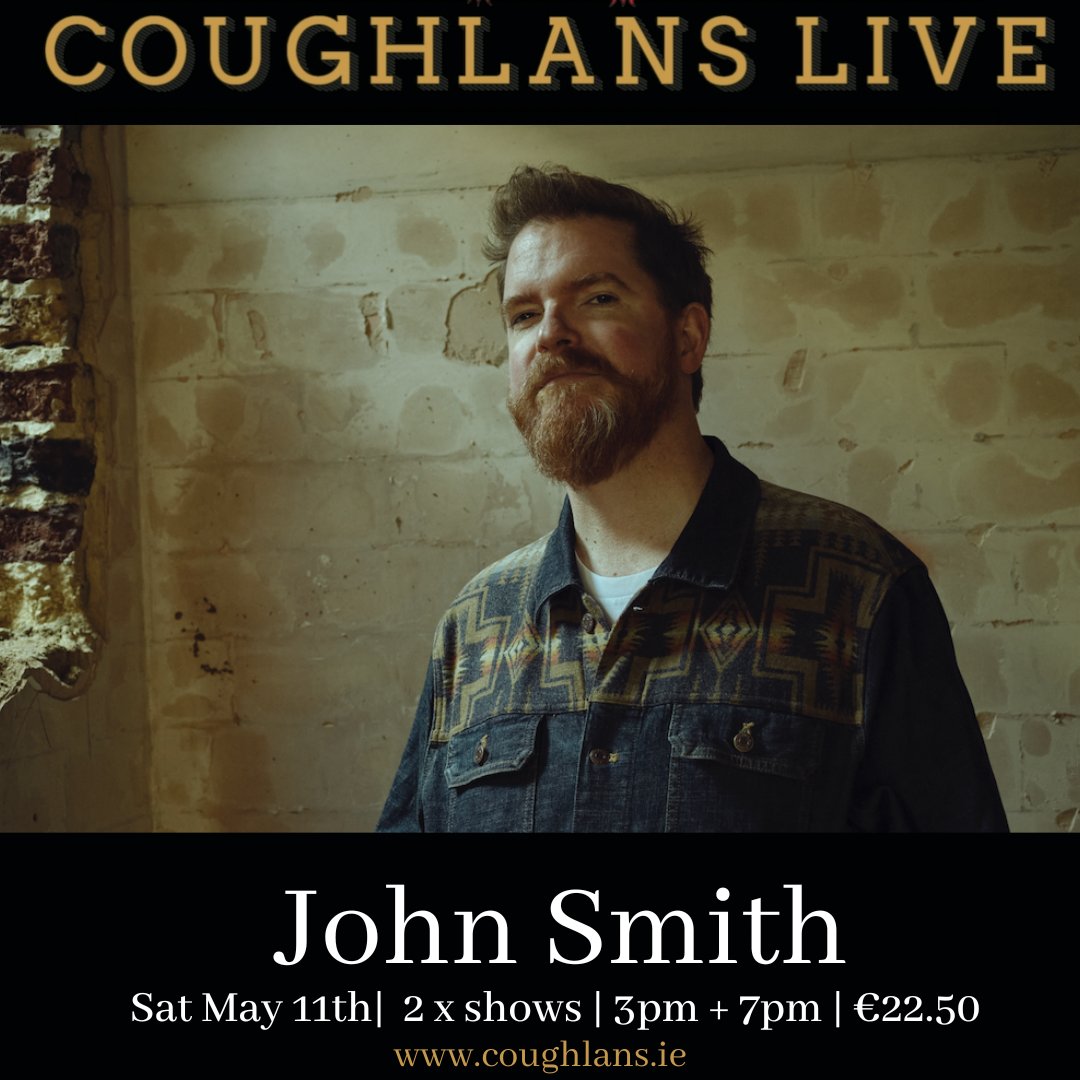 . @thejohnsmith plays 2 x shows on Saturday May 11th. *Low Ticket Warning* for the 7pm show Book at coughlans.ie/whats-on “A songwriter at the peak of his powers” 9/10 - Guitarist Magazine “a gentle Americana masterpiece” - Holler