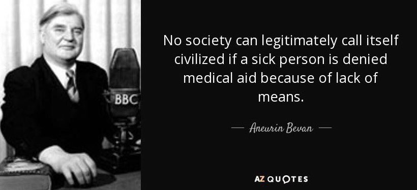 This is as true today as it was 75 years ago RT if you agree Aneurin Bevan, the founder of the NHS, was an absolute legend