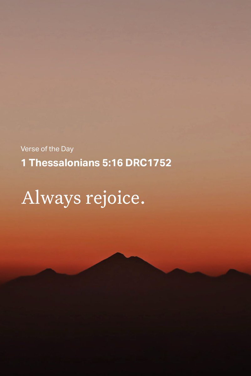 Daily Bible Verse

”Always rejoice.“
1 Thessalonians 5:16 DRC1752