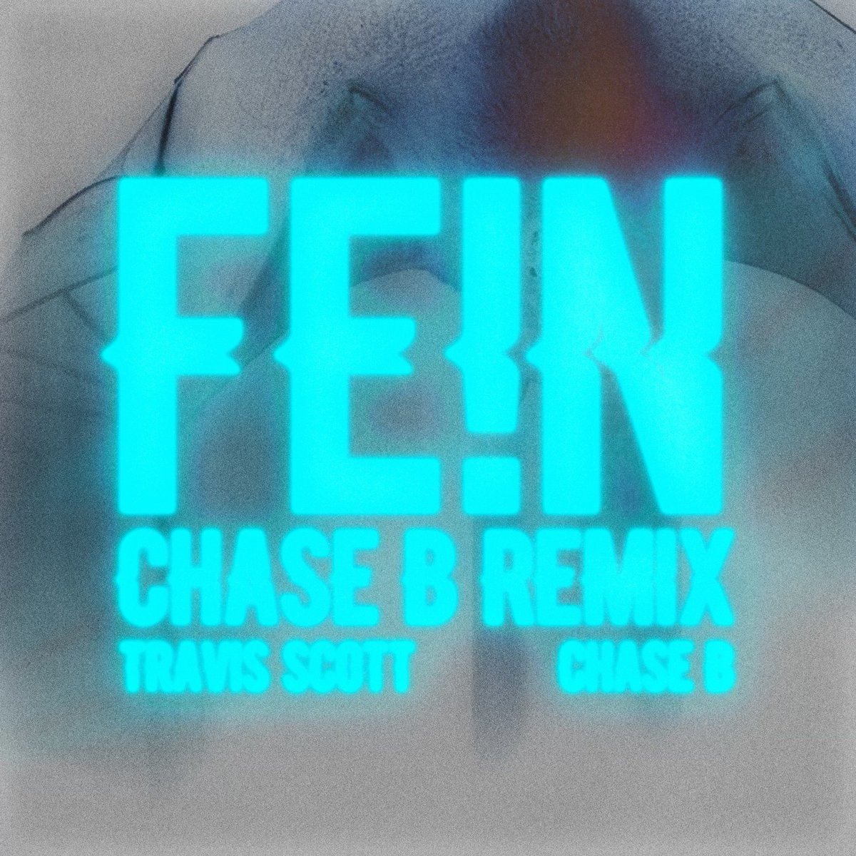 FE!N (CHASE B REMIX) @trvisXX