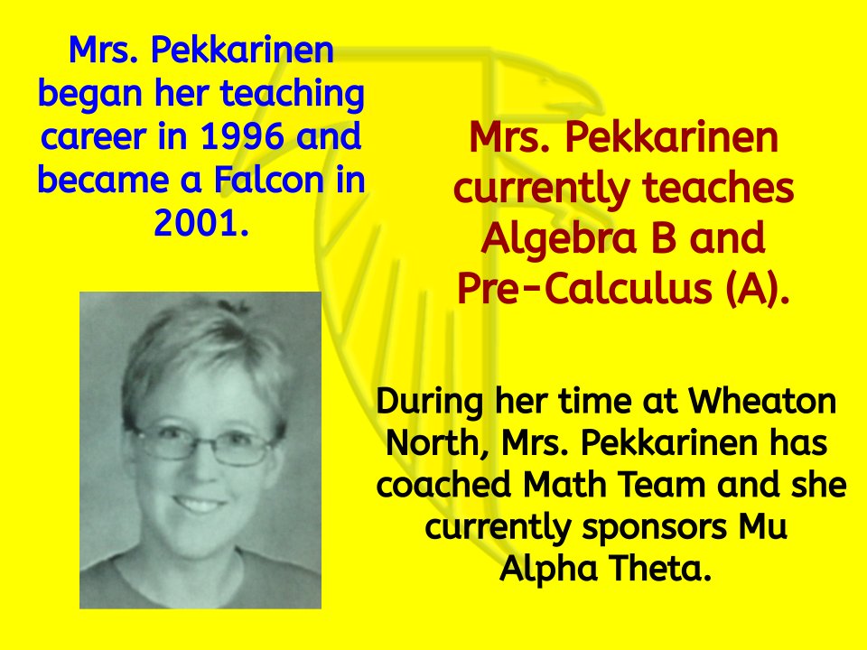 WNMathematics's tweet image. As she enters her birthday weekend, we want our final Math Teacher Spotlight of the school year to highlight  Mrs. Pekkarinen. Mrs. Pekkarinen loves teaching, mathematics, nature and live theater.  Wheaton North is lucky to have her as a teacher. Happy Birthday, Mrs. Pekkarinen!