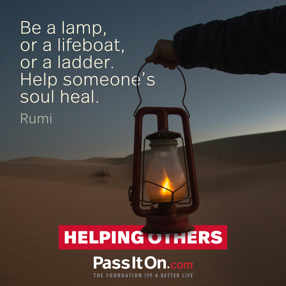 #helpingothers #passiton
.
.
.
#helping #others #be #lamp #light #lifeboat #save #ladder #aid #help #someone #soul #heal #love #serve #goals #inspiration #motivation #inspirationalquotes #values #valuesmatter #instadaily #instadailyquotes #instaquotes #instaquotesdaily #instagood