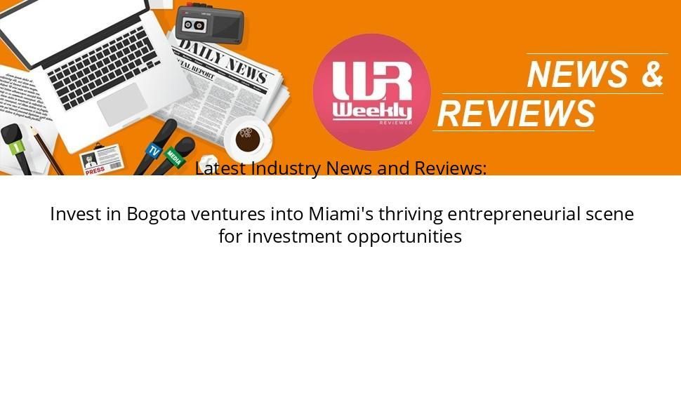 Invest in Bogota ventures into Miami&#039;s thriving entrepreneurial scene for investment opportunities weeklyreviewer.com/invest-in-bogo… #industrynews #technology #News #IndustryNews #LatestNews #LatestIndustryNews #PRNews