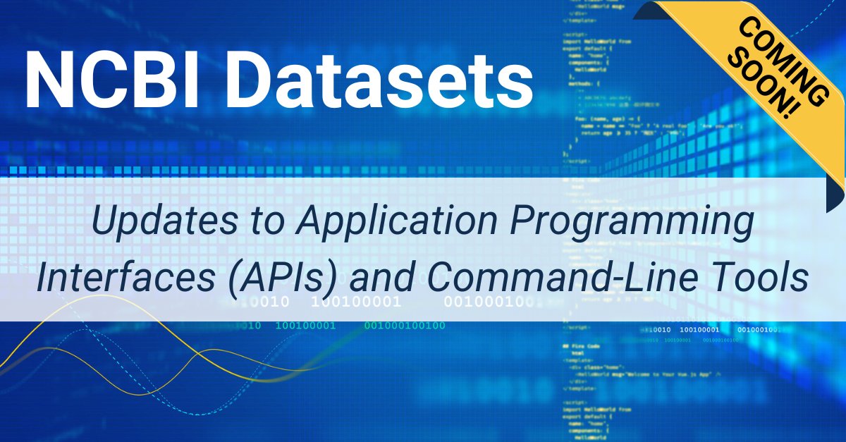 Reminder! Effective June 2024, NCBI Datasets will deprecate older API and CLI versions. Learn more: ow.ly/iZgE50Rgj5X