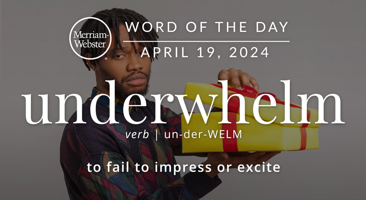 The #WordOfTheDay is ‘underwhelm.’ ow.ly/8Q1750Risrj