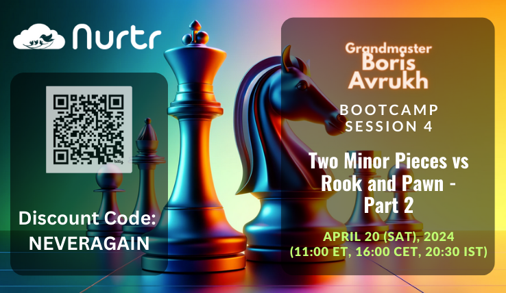 nurtrdotcom's tweet photo. 🚀 Dive deeper with GM Boris Avrukh in Session 4 of our Chess Bootcamp! Explore the strategic nuances of "Two Minor Pieces vs. Rook and Pawn - Part 2" 🕰️ 2 Hours of intense learning. 🗓️ Don't miss out! #ChessCommunity #MasterChess #nurtr https://t.co/5dEyA7RnBM