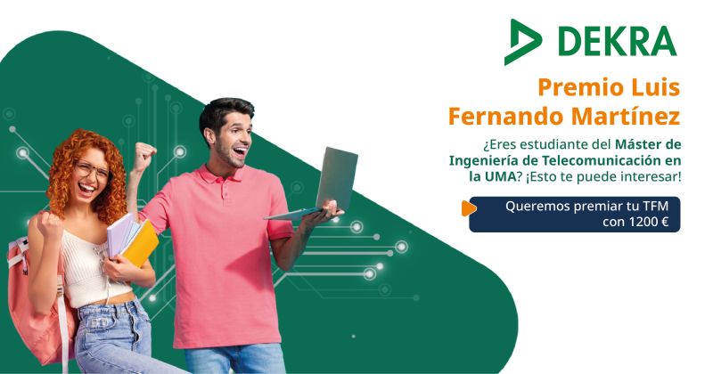 DEKRA premia el mejor Trabajo Fin de Máster, en el marco del  Máster de Ingeniería de Telecomunicación (MIT) ofertado por <a href="/teleco_uma/">E.T.S. Ingeniería de Telecomunicación UMA</a> de <a href="/InfoUMA/">Universidad de Málaga</a>
dekra.es/es/premio-luis…
u.uma.es/eXC/
Dotación:  1.200€ para el autor del TFM y 350€ para el tutor. <a href="/AJILET/">AJILET</a>
 <a href="/det_uma/">DET ETSIT UMA</a>