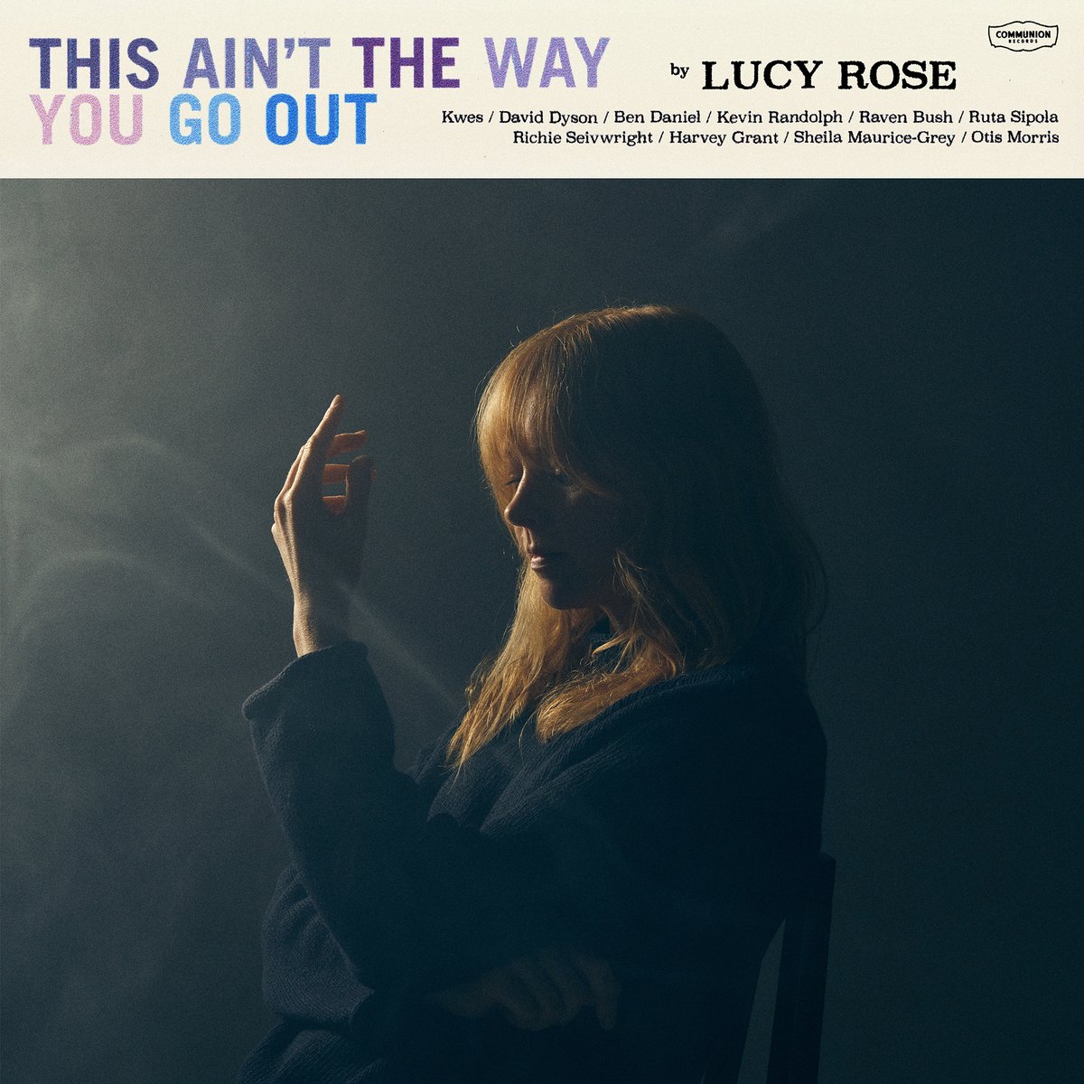 Communion Records | @lucyrosemusic's new album 'This Ain't The Way You Go Out' is out now. lucyrose.lnk.to/tatwygo