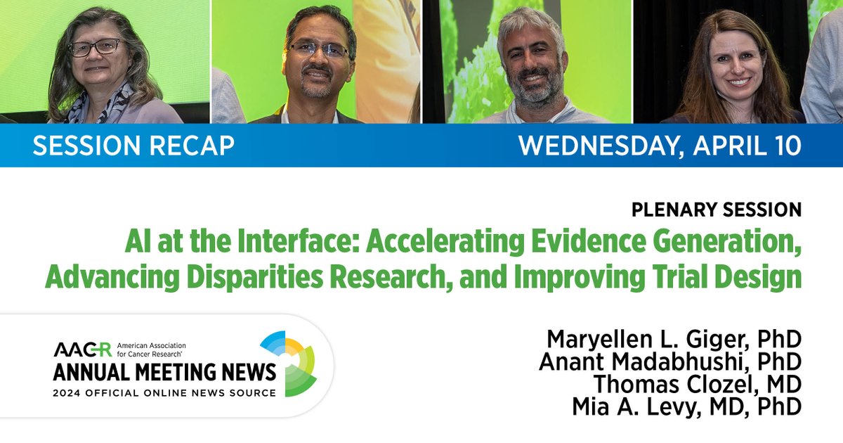 AI at the Interface: Accelerating Evidence Generation, Advancing Disparities Research, and Improving Trial Design — Read a recap of this #AACR24 plenary session in AACR Annual Meeting News: bit.ly/4aROQ8q @VivekSubbiah @anantm @TClozel @DrMiaLevy