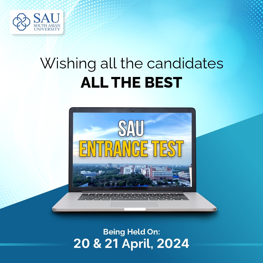South Asian University wishes all Bachelor's, Master's, and PhD programme applicants all the best for the upcoming SAU Entrance Test to be held on the 20th and 21st of April 2024. Believe in yourself, stay calm and focused, and do your best. We are eager to welcome you to SAU, an