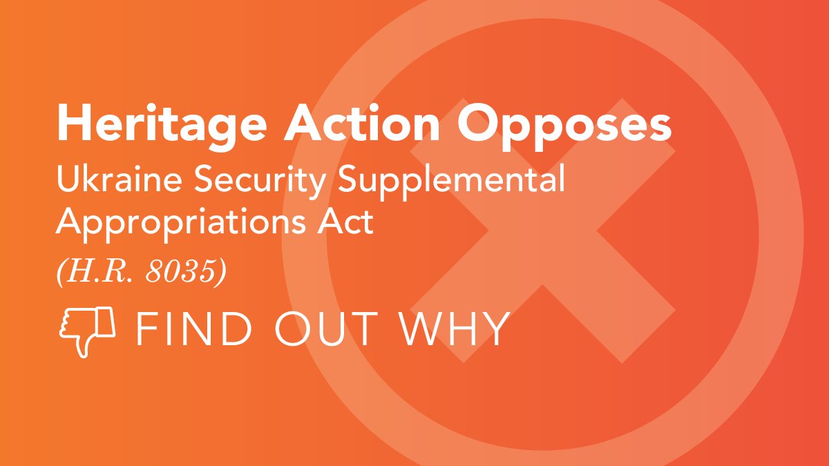 🚨KEY VOTE🚨 Heritage Action OPPOSES the Ukraine Security Supplemental Appropriations Act (H.R. 8035), which violates the responsible principles consistently laid out by conservatives for considering additional aid to Ukraine. Read the full Key Vote.⬇ bit.ly/3U8YCMu