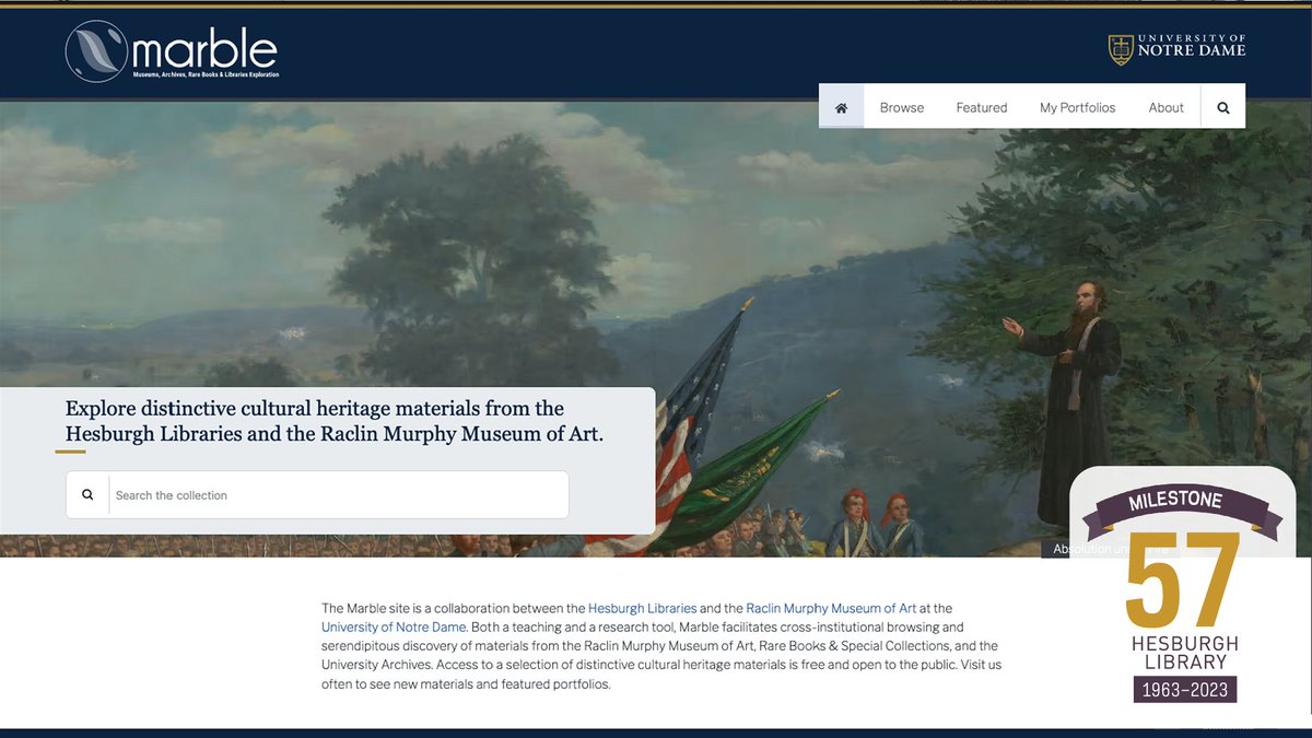 @NotreDame @ArtsLettersND @ND_Arch @NDBusiness @NDengineering @NDLaw @ND_Grad @KeoughGlobalND @NDscience @UNDResearch @NDLoyal Milestone 57: On July 21, 2021, Hesburgh and the Snite Museum of Art (now @raclinmurphyND) announced the launch of Marble, which makes distinctive cultural heritage collections from across @NotreDame accessible through a single portal.

Read more: history.library.nd.edu/milestones/57.…