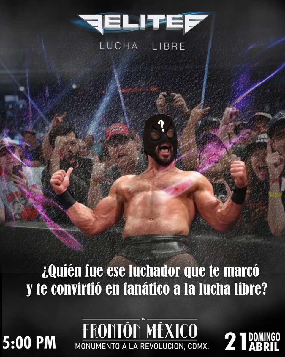 ¿Qué luchador los marcó, haciéndolos fanáticos a la lucha libre? 🔴 Compra tus boletos al 2️⃣❌1️⃣ t.ly/Z5ykS #SomosElite 🔥🤼‍♂️ 📅 21 de abril ⌚ 5:00 PM 📍 Frontón México