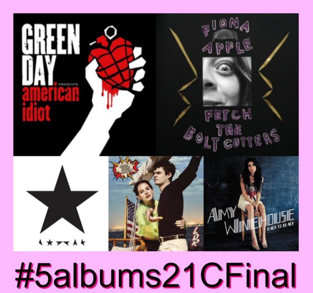 @RichardS7370 #5albums21CFinal

1. American Idiot - Green Day 
2. Fetch the Bolt Cutters - Fiona Apple 
3. Blackstar - David Bowie 
4. Norman Fucking Rockwell - Lana Del Rey 
5. Back to Black - Amy Winehouse 

Honorable mention: To Pimp A Butterfly