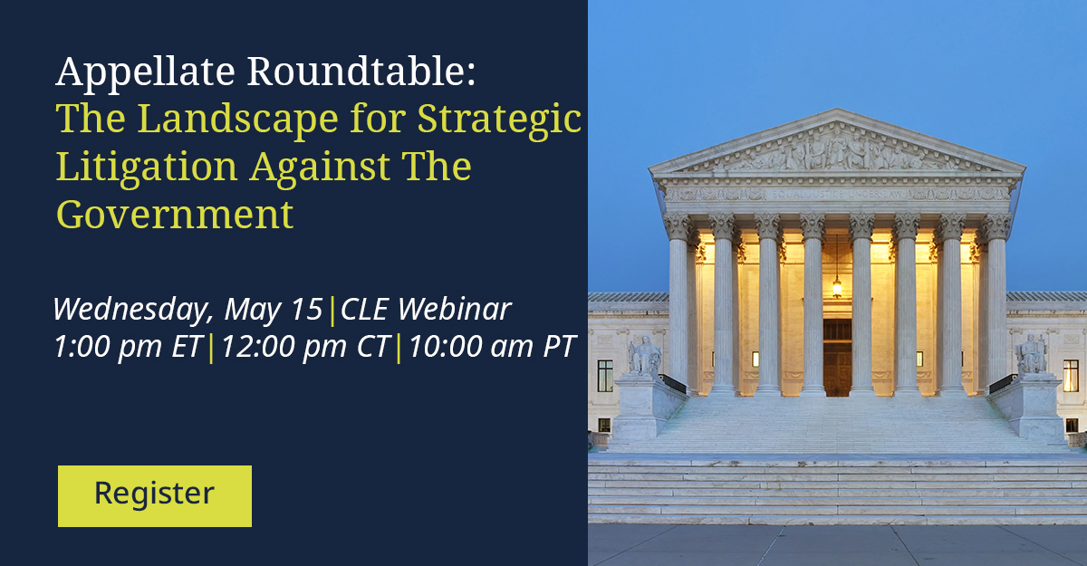 When your company is adversely affected by federal or state government action, #AffirmativeLitigation can be a powerful tool for securing relief. Please register for our #CLE webinar to learn more. #SupremeCourt #AppellateRoundtable #StrategicLitigation spr.ly/6017bTGmF.