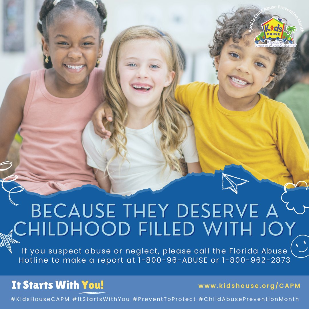 By increasing awareness and support, we can work towards reducing these numbers and helping all kids lead safe and healthy lives. Remember #ItStartsWithYou! If you suspect child abuse/neglect, call the Florida Abuse Hotline at 1.800.96.ABUSE or 1.800.962.2873.