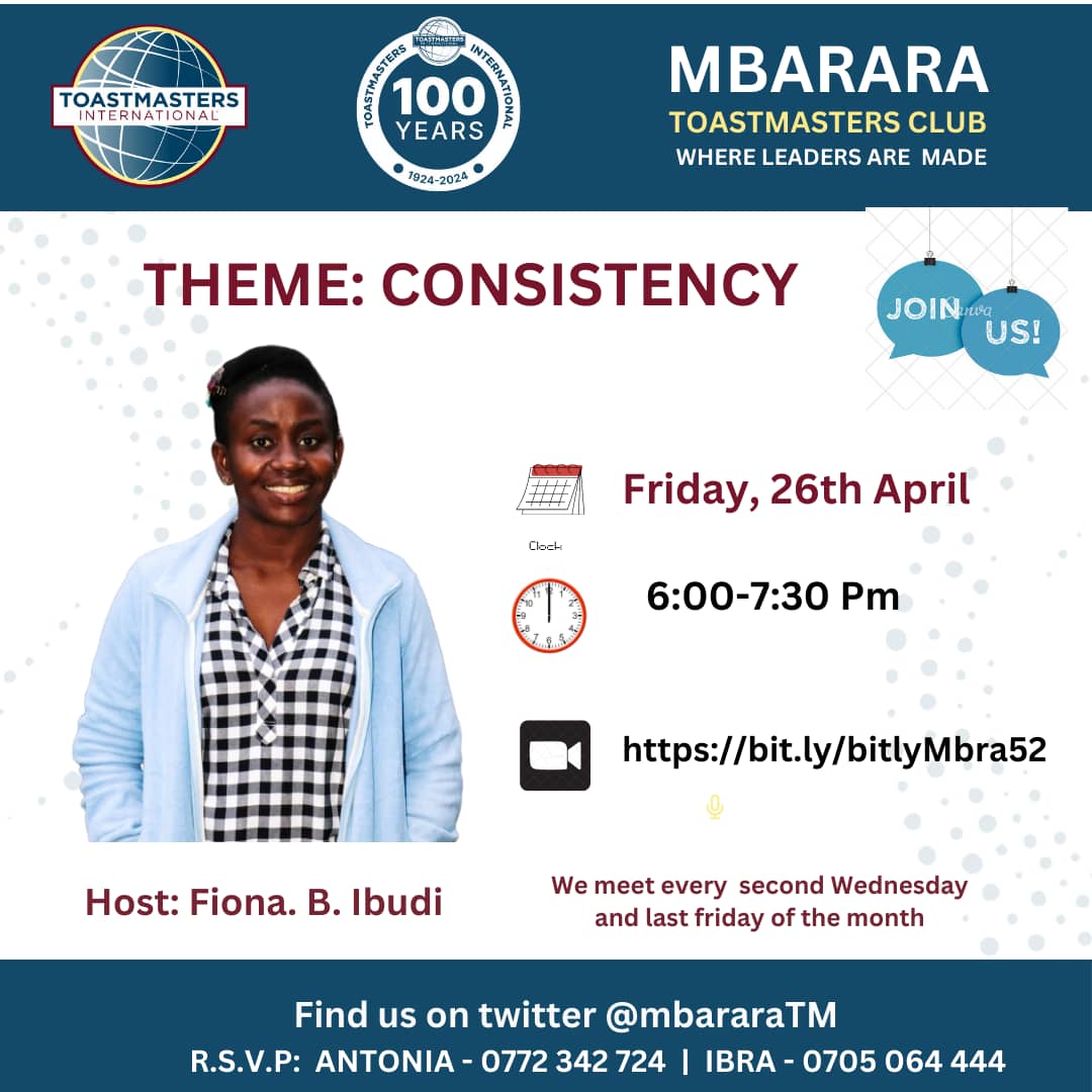 Toastmasters and Guests! 

An unknown author once said, 'Consistency is what transforms average into excellence'
Join  Mbarara club  as we delve into the subject of consistency
🎤 Prepare to be inspired, challenged, and empowered as we embark on this journey of personal growth.
