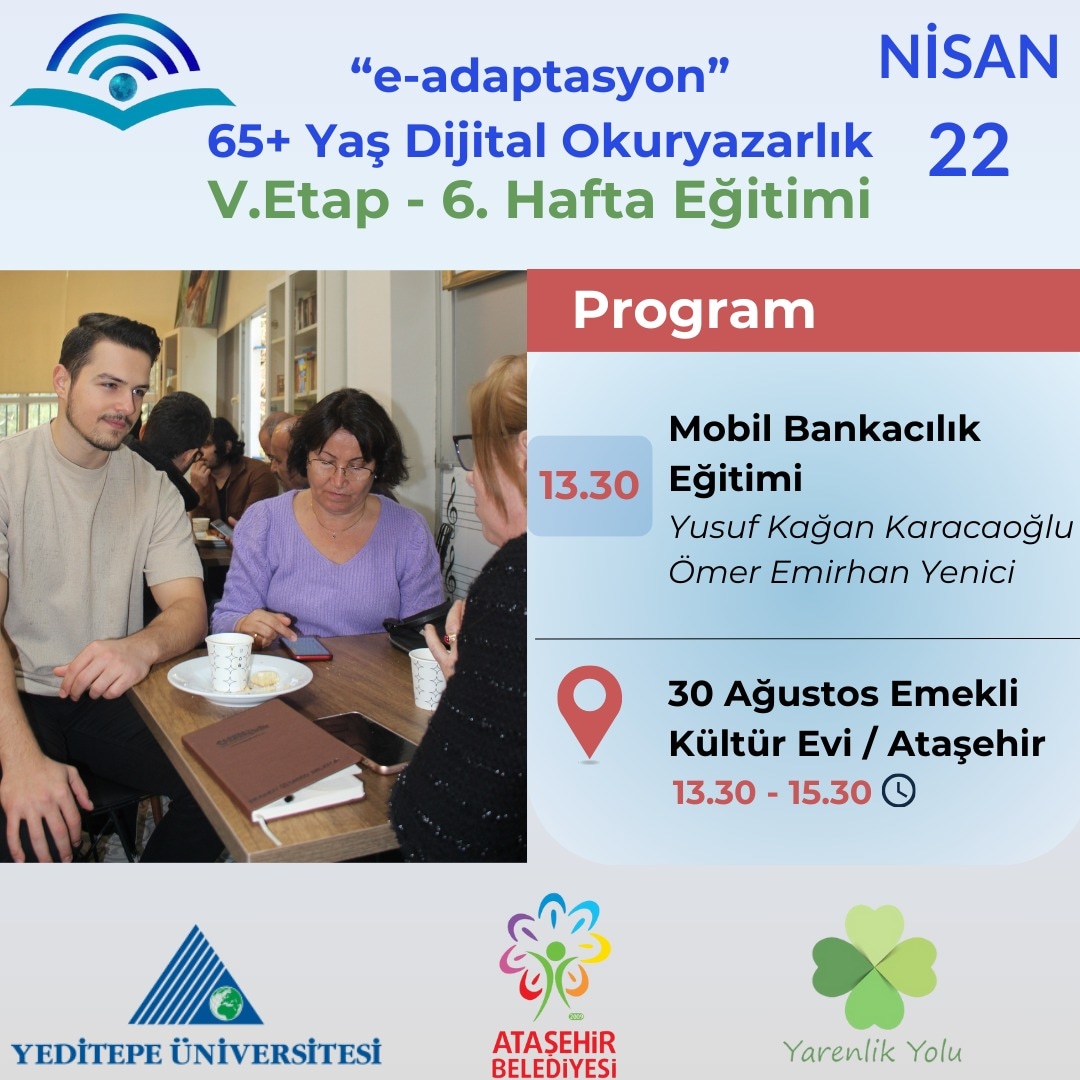 Yeditepe Üniversitesi İktisadi ve İdari Bilimler Fakültesi E-Ticaret ve Yönetimi Bölümü tarafından yürütülmekte olan sosyal sorumluluk projesi "65+ Yaş Dijital Adaptasyon" V. Etap 6. Hafta eğitimiyle devam ediyor!
📅 22 Nisan/13.30-15.30
📍 30 Ağustos Emekli Kültür Evi/ Ataşehir