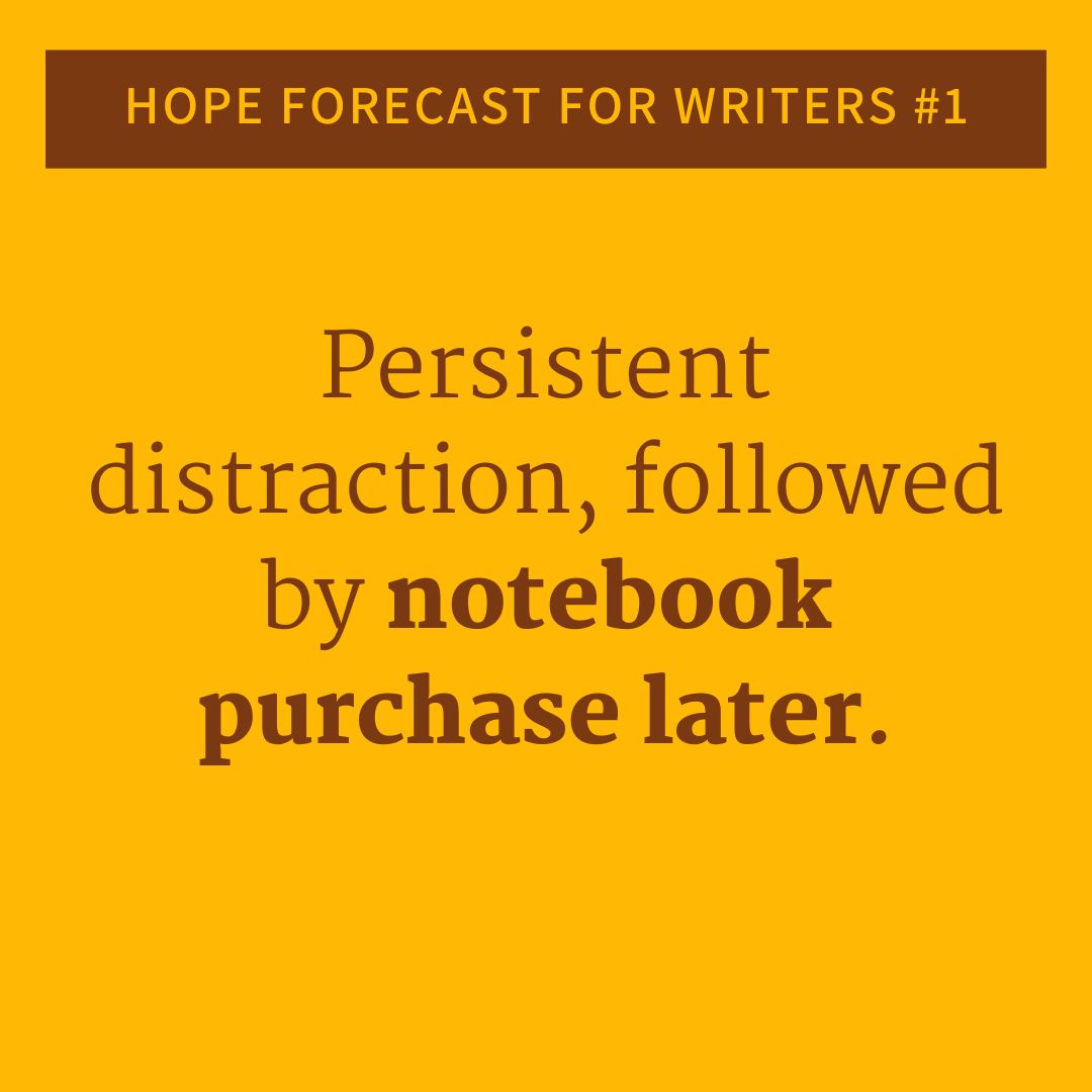 This is how the hope forecasts for writers are looking on instagram... #writerscommunity #writingcommunity #writersofig #writerslife #writerssupportingwriters #writersofinsta #hope #hopeforecast #amwriting #amwritingfiction