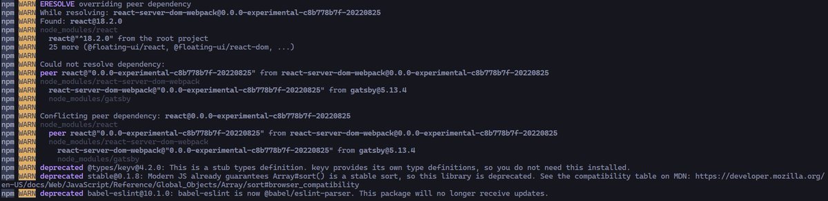 kozakrisz's tweet image. @GatsbyJS Hello! Is it ok that after a basic gatsby new command you get so many warnings about dependencies? #gatsby #gatsbyjs
