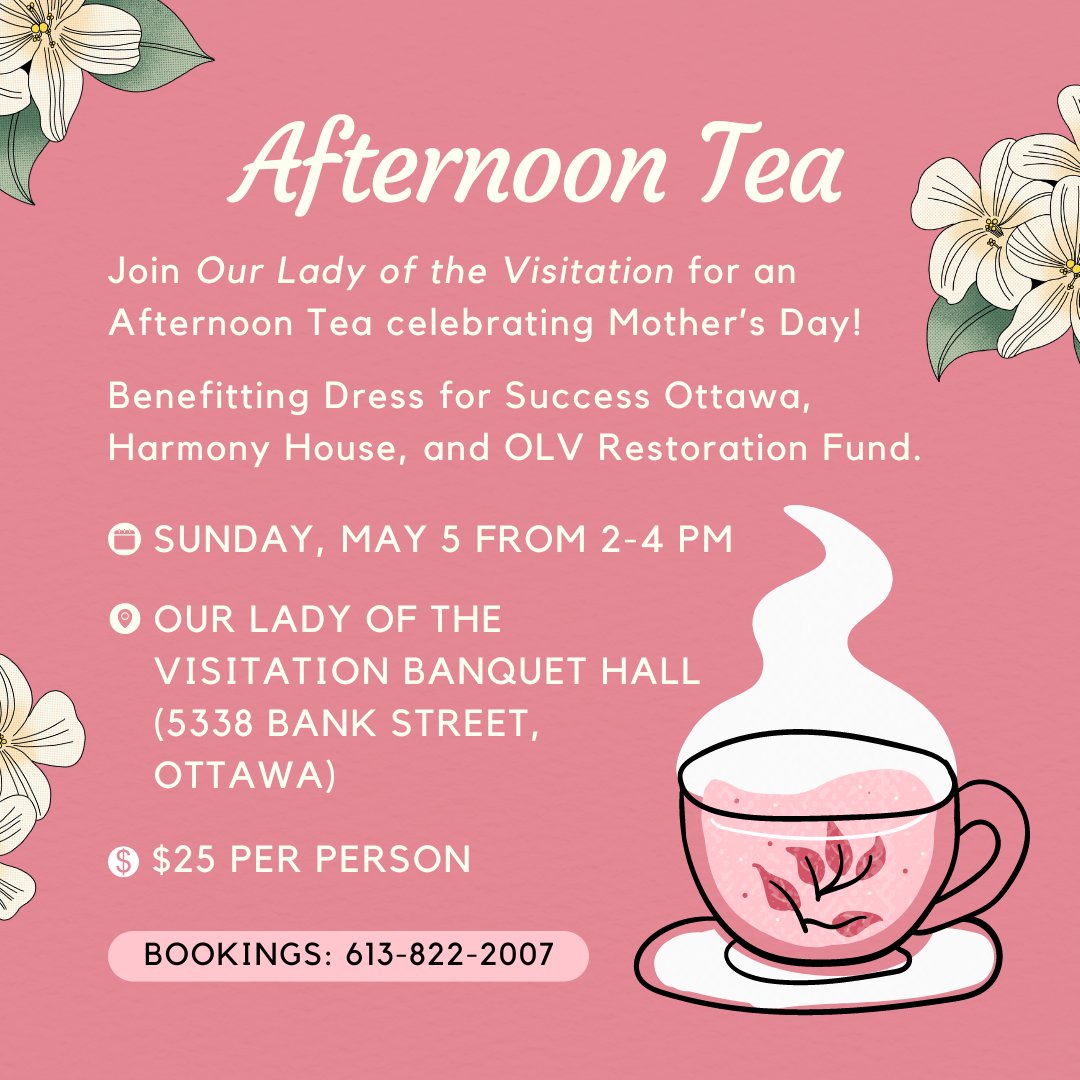 Join Our Lady of the Visitation on Sunday, May 5 for an afternoon tea celebrating #MothersDay! 🌷 This event will benefit #DFSOttawa, @HarmonyHousews, and the OLV restoration fund. Tickets cost $25 per person. To book, call 613-822-2077. #OttawaEvents