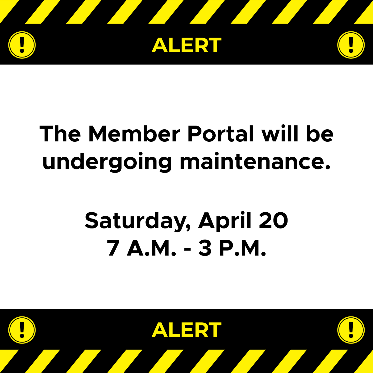 SCHEDULED MAINTENANCE: The Member Portal will be unavailable on Saturday, April 20, from 7 a.m. - 3 p.m. We apologize for the inconvenience.