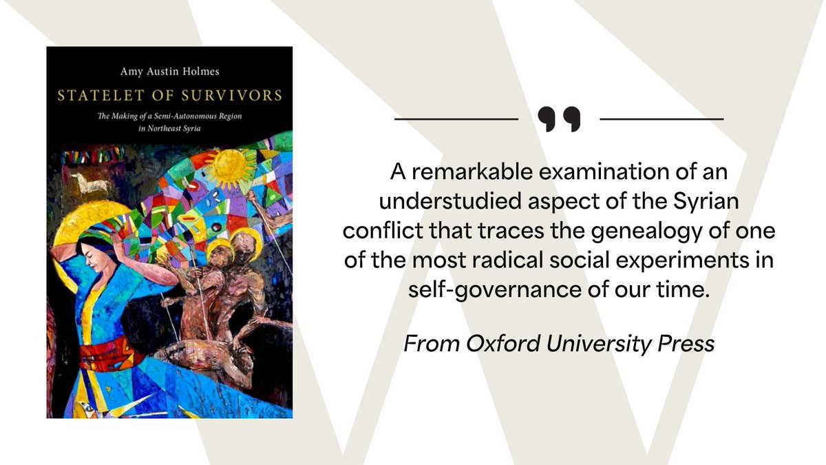 In a new book, @AmyAustinHolmes uncovers the history—from creation to today—of a brave region in Syria in its path toward semi-autonomy. ow.ly/9N5B50R9nLA