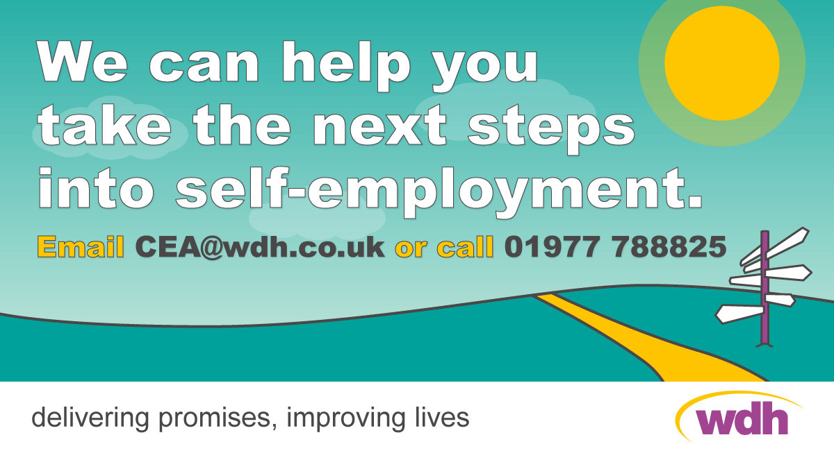 Want to be your own boss? Considering becoming self-employed? Setting up your own business can be daunting. Our Self-employment Advisor offers personalised support to help and guide you. To find out more contact the Community Employment Team on 01977 788825 or email CEA@wdh.co.uk