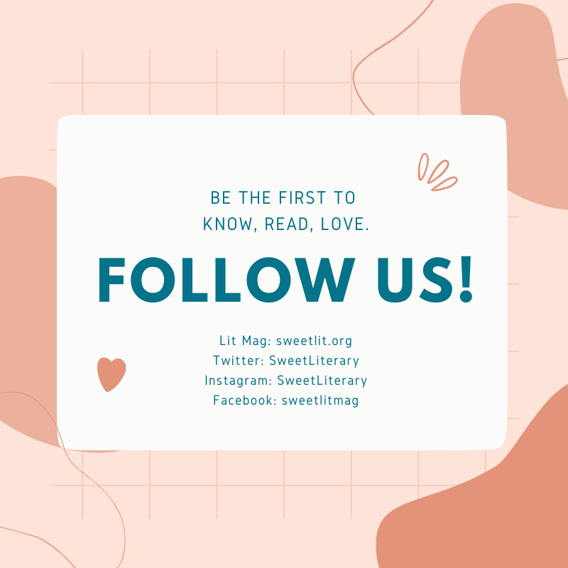 Show us some love. It’s Follow Us Friday! Be the first to know about events, interviews, and publications! Subscribe to our newsletter, too! ow.ly/4uaL50Dumsf #sweetlit #followfriday #sweetliterary #litmag #poetry #cnf #graphicnonfiction #essay #poem #nonfiction