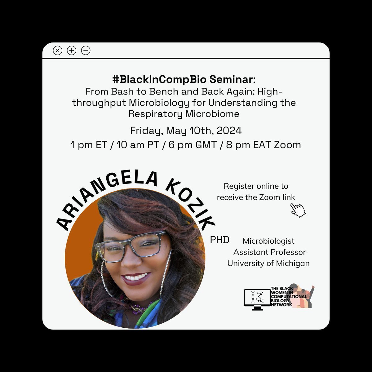 Join us for a #BlackInCompBio Seminar featuring Dr. Ariangela Kozik, Assistant Professor @UMich! 🖥️ Dr. Kozik's research focuses on multi-omics, microbe crosstalk, and chronic respiratory disease. 📆 May 10th @ 1 pm ET / 10 am PT / 6 pm GMT / 8 pm EAT RSVP buff.ly/4d0VH18