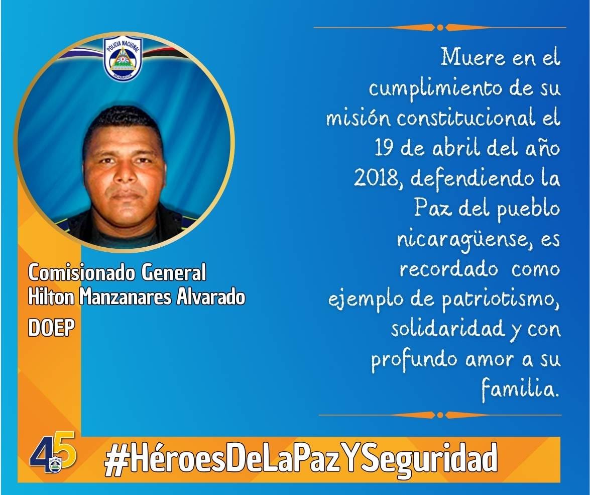 Honor y Gloria al Comisionado General Hilton Manzanares, primer Héroe de la Paz y la Seguridad caído en cumplimiento de su misión constitucional el #19Abril del 2018 Tu legado sigue inspirando nuestro compromiso con la PAZ y Soberanía de #Nicaragua #SomosVictoriasVerdaderas