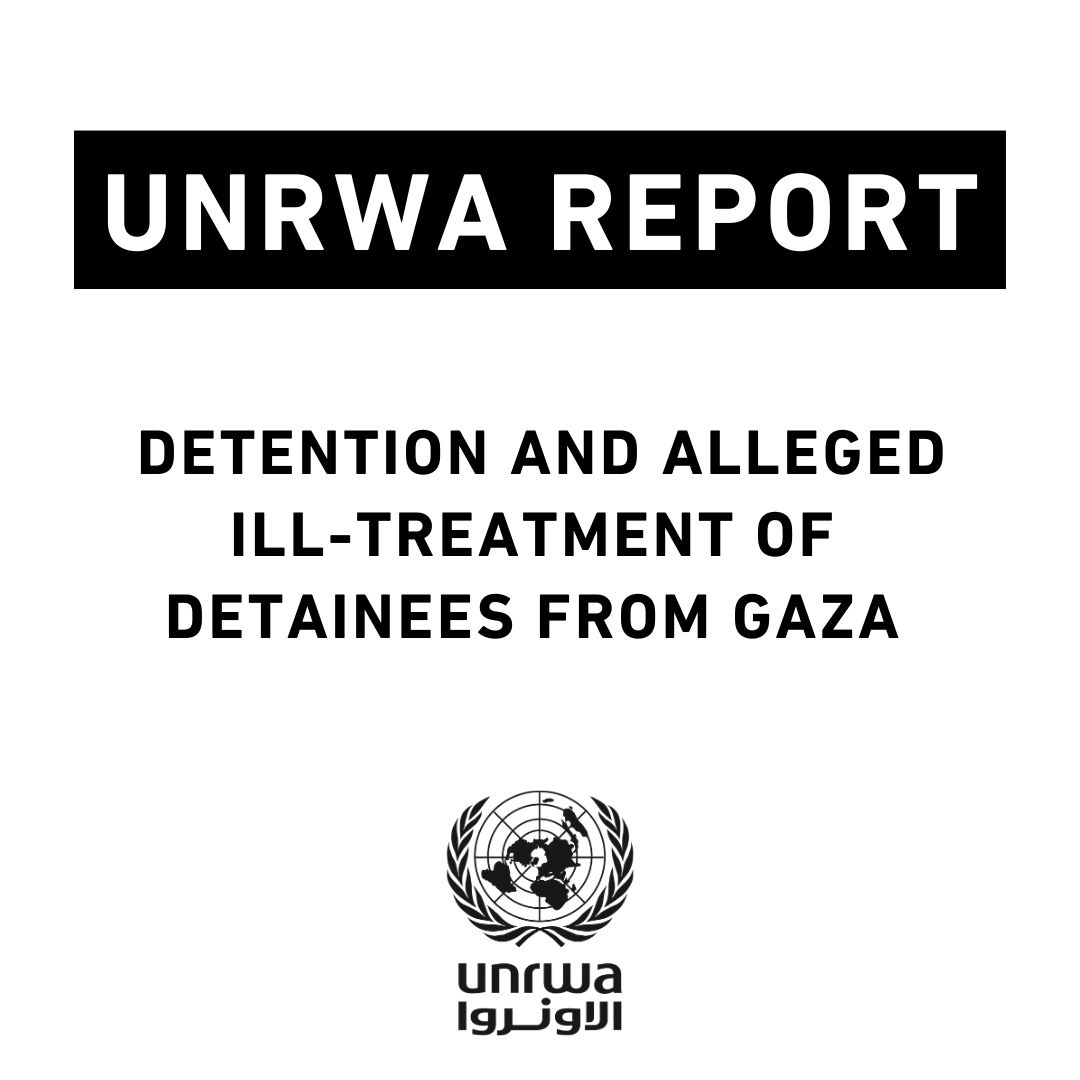 🛑 @UNRWA Report: Detention and alleged ill-treatment of detainees from #Gaza UNRWA documented testimonies of physical, psychological and sexual abuse suffered by over 1,500 detainees in #Gaza after they were released by Israeli authorities. Full report: unrwa.org/resources/repo…