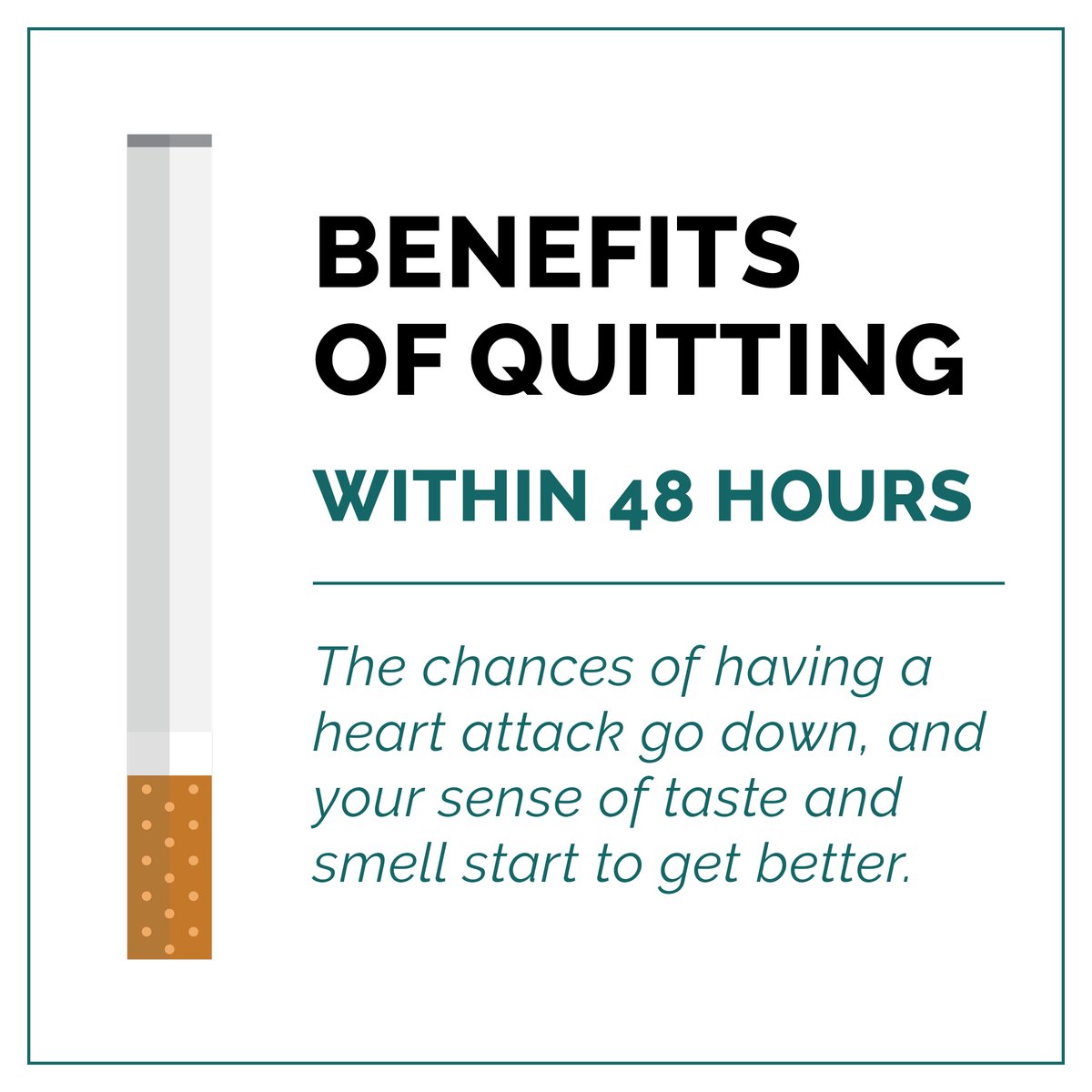 ✴️DID YOU KNOW?✴️

BENEFITS OF QUITTING SMOKING - WITHIN 48 HOURS

The chances of having a heart attack go down, and your sense of taste and smell start to get better.