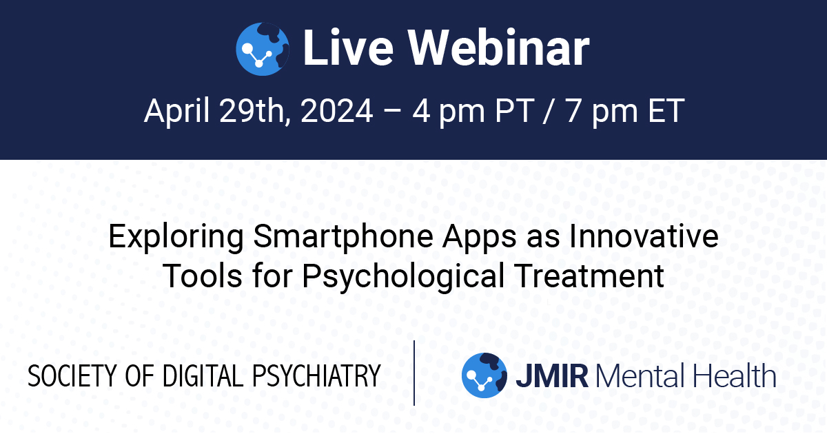 Join the Society of #DigitalPsychiatry & JMIR Mental Health for a #webinar 'Exploring Smartphone Apps as Innovative Tools for Psychological Treatment” on April 29 @ 7 PM ET! @imo_bell will discuss the future of #mentalhealthapps. Register: hubs.la/Q02tszn40 @JohnTorousMD