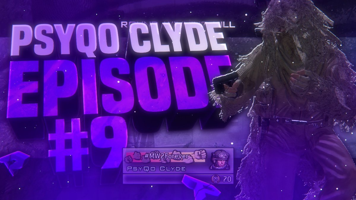PsyQo Clyde: Clydin' Together IX - A Multi-CoD Montage | by: Dizhs goes public tonight!