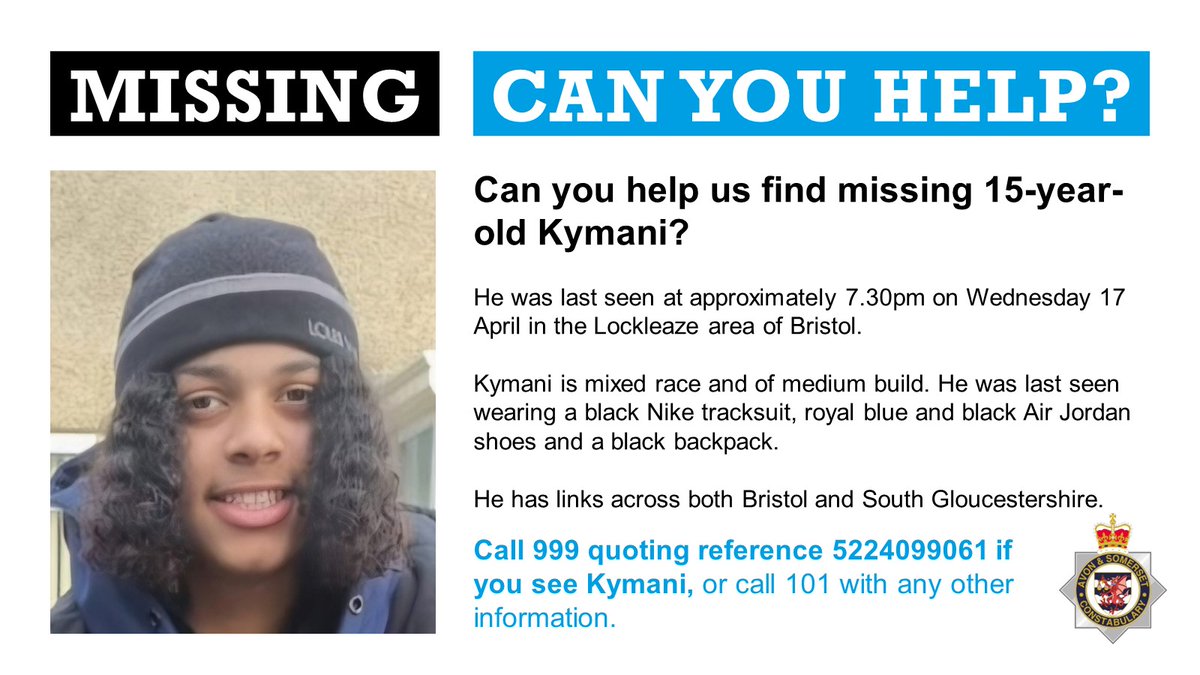 Can you help us find missing Kymani? The 15-year-old was last seen at approximately 7.30pm on Wednesday (17 April) in the Lockleaze area of Bristol wearing a black tracksuit and blue and black Air Jordan shoes. If you see him, call 999 and quote reference 5224099061.