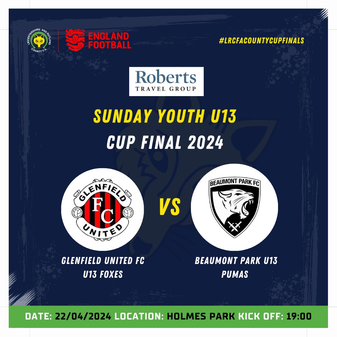 Join us next Monday for the <a href="/Roberts_Travel/">Roberts Travel Group</a> Sunday Youth Under 13 County Cup final!⚽

<a href="/GlenfieldUnited/">Glenfield United F.C</a> U13 Foxes 🆚 Beaumont Park U13 Pumas

Save money by purchasing your tickets in advance!
🎟️ow.ly/ykuy50Rjgh4

#LRCFACOUNTYCUPFINALS