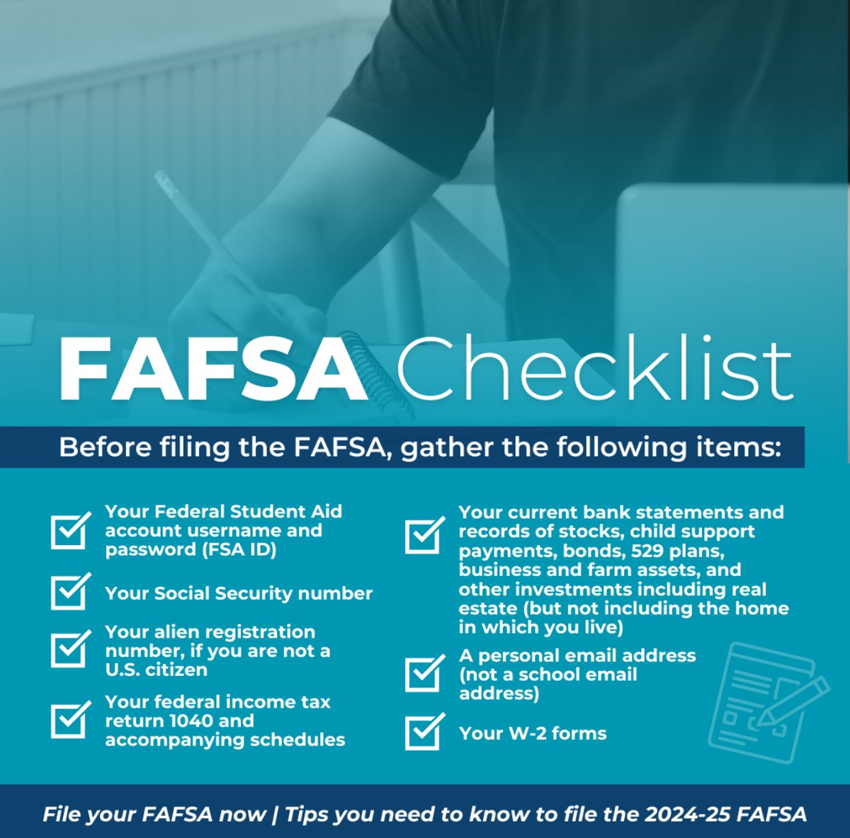 Have you filed for the 2024-2025 FAFSA yet? Make sure you have the following items together when you file. You can visit studentaid.gov to file today!