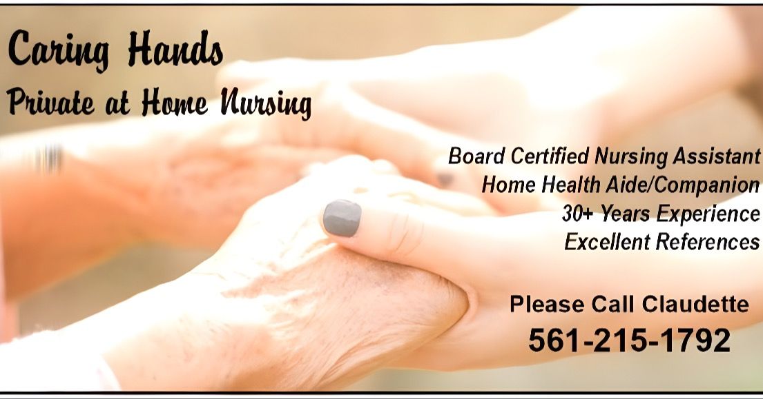 Are you or a loved one looking for an at home nurse? Call Claudette over at Caring Hands!! #nursing #athomenurse #caregiving #palmbeachcounty #orangepeeladvertiser