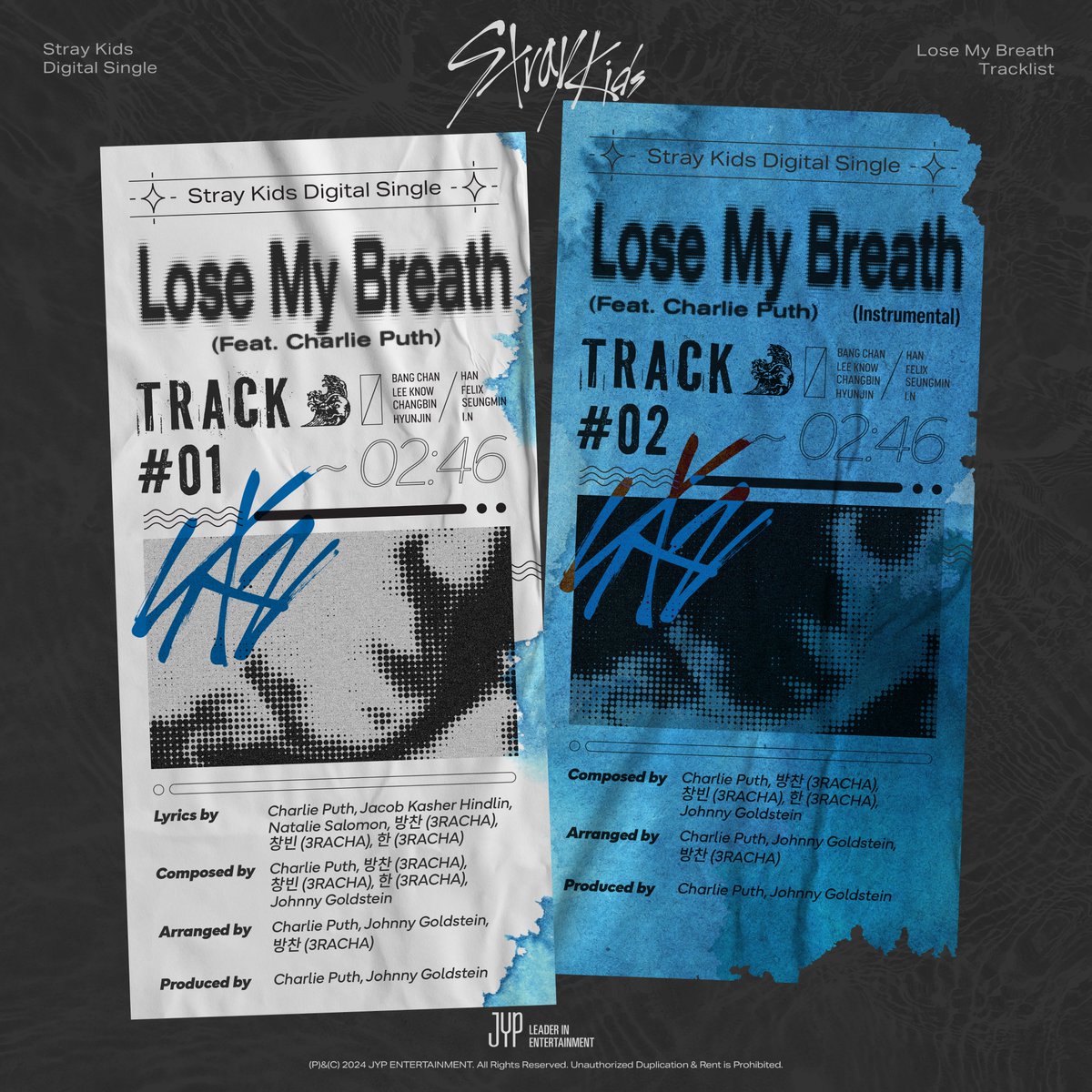 Stray Kids(스트레이 키즈) Digital Single 'Lose My Breath (Feat. Charlie Puth)” TRACK LIST 2024.05.10 FRI 1PM (KST) | 0AM (ET) 🌊PRE-SAVE & PRE-ORDER “Lose My Breath (Feat. Charlie Puth)' Stray-Kids.lnk.to/LoseMyBreath #StrayKids #스트레이키즈 #LoseMyBreath Feat. #CharliePuth