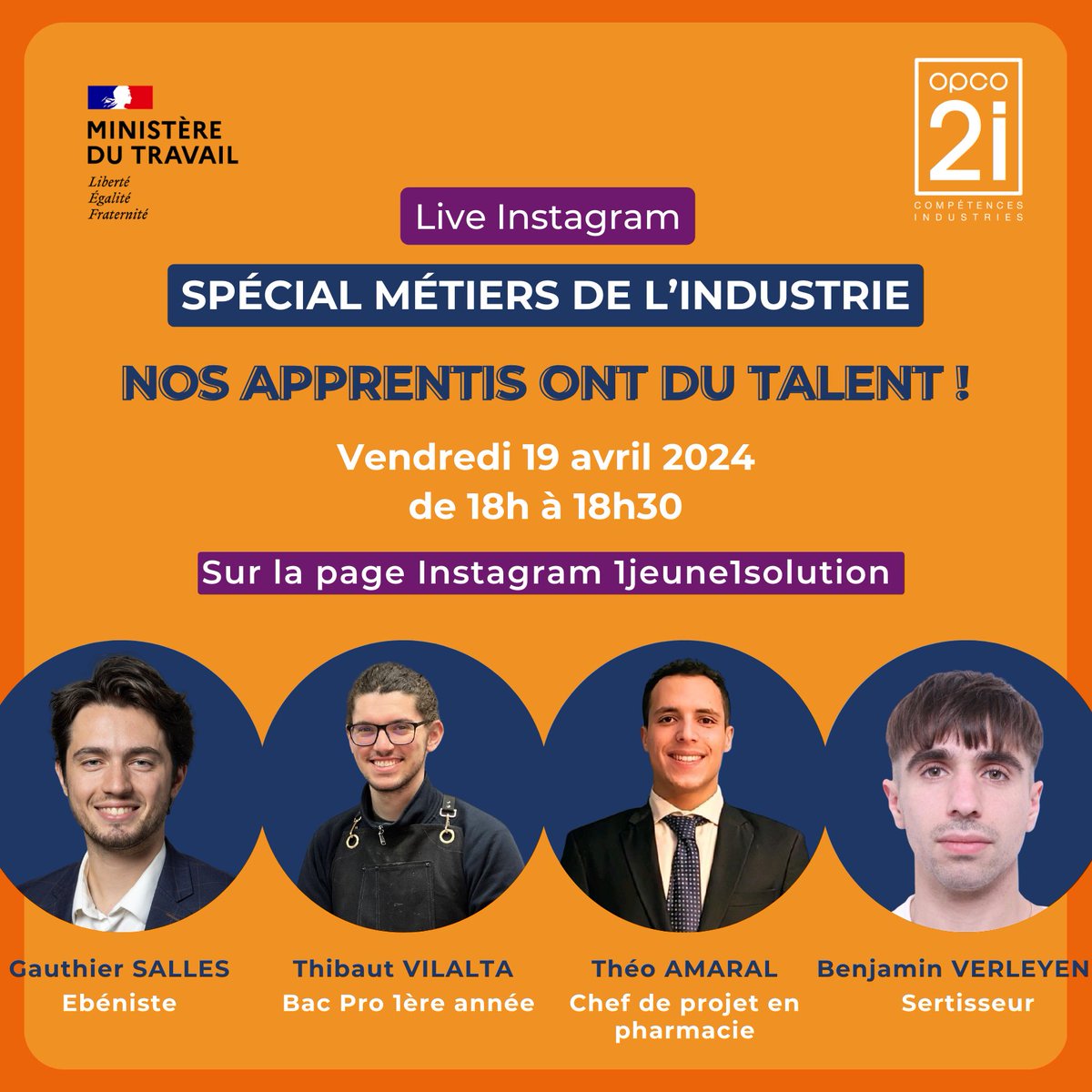 [ 𝗜𝗡𝗙𝗢 ] Quatre jeunes apprentis des secteurs de l’Ameublement, de la Maroquinerie, de la bijouterie et de l’Industrie Pharmaceutique interviendront lors d'un Live Instagram  ce vendredi 19 avril 2024, de 18h à 18h30.
👉Retrouvez les sur la page Instagram 1jeune1solution !