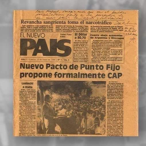 Primera edición de El Nuevo País (23 de enero de 1988). “Nuevo Pacto de Punto Fijo propone formalmente CAP”. 

36 años después, es más urgente que nunca un nuevo pacto de país.

PS: Sí, es Puntofijo, no Punto Fijo.