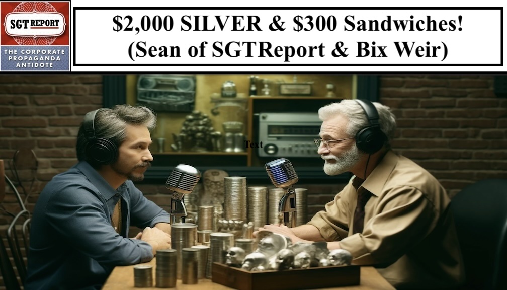 $2,000 SILVER & $300 Sandwiches! (Sean of SGTReport & Bix Weir)📢⚡️📢 @clif_high @silverguru22 @Beyond_Mystic @goldseek @WallStreetSilv @SilverSeekcom @ArcadiaEconomic @MilesFranklinCo bitchute.com/video/nMCz9t6r…