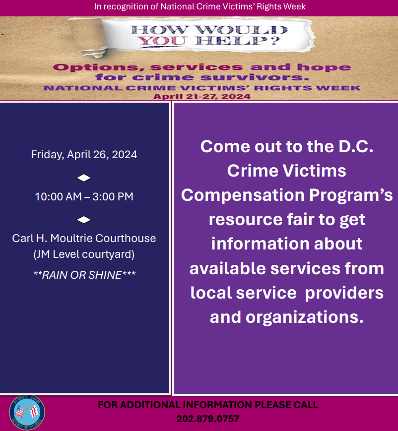 Join the DC Courts' Crime Victims Compensation Program resource fair Friday, April 26. In recognition of National Crime Victim's Right Week, free resources and information on local service providers will be available.